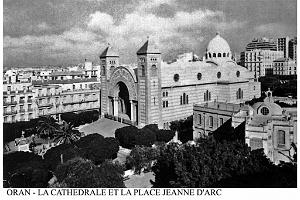 ORAN - LA CATHEDRALE ET LA PLACE JEANNE D'ARC